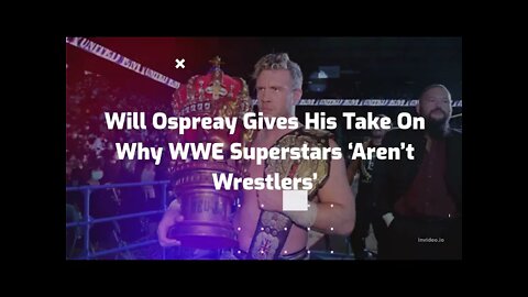 New Japan's Will Ospreay Shares His Thoughts On WWE Superstars