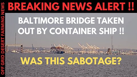 BREAKING NEWS: BALTIMORE BRIDGE TAKEN OUT BY CONTAINER SHIP...PORT NOW BLOCKED, WAS THIS SABOTAGE ??
