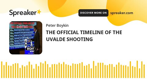 THE OFFICIAL TIMELINE OF THE UVALDE SHOOTING