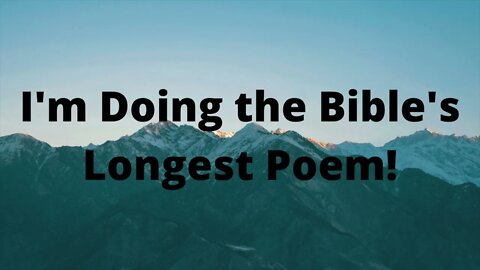 I'm Doing the Bible's Longest Poem! Psalms 119 #0