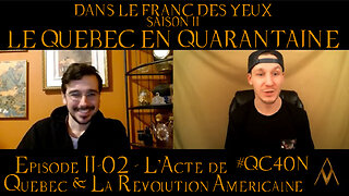 DLFDYII-02 - L'Acte de Québec & La Révolution Américaine | Le Québec en Quarantaine