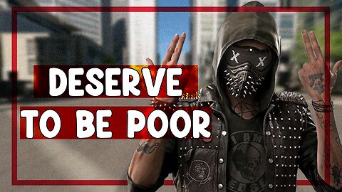 Most poor people deserve to be poor.