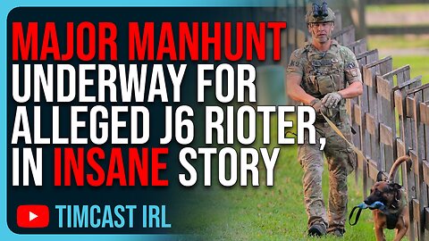 MAJOR MANHUNT Underway For Alleged J6 Rioter, Insane Story CONFIRMS We Are In A Simulation