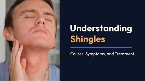 Understanding Shingles Causes, Symptoms, and Treatment