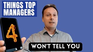 4 Things The Top 1% of Managers Won't Tell You