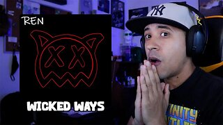 Ren - Wicked Ways (Reaction)