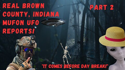 Real MUFON UFO Sightings from Brown County, Indiana Part 2