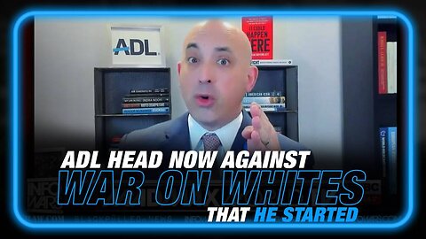 VIDEO: ADL Head Now Claims He Is Against War on Whites