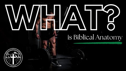 What is Biblical Anatomy?