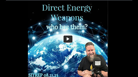 MONKEY WERX -Direct Energy Weapons - Who Has Them? SITREP 8.21.23