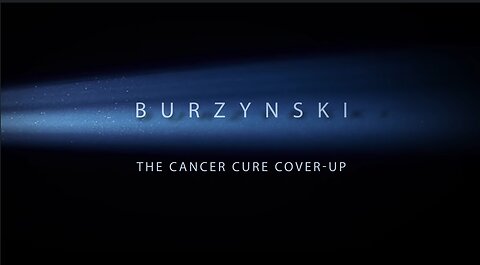 Burzynski: Cancer Is Serious Business (2011)