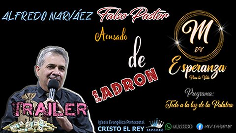 TRÁILER ALFREDO NARVÁEZ FALSO PASTOR MIEMBROS DE UNA IGLESIA LO ACUSAN DE LADRÓN