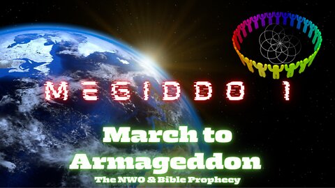 Megiddo -1 NWO & Bible Prophecy (The March to Armageddon)