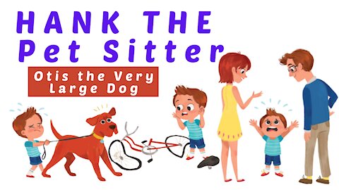 Hank the Pet Sitter #1: Otis the Very Large Dog - Kids Read Aloud