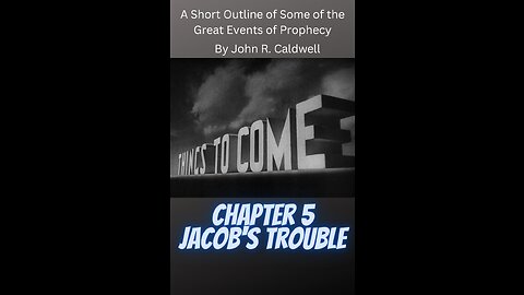 Things To Come, by John R. Caldwell, Chapter 5, Jacob's Trouble