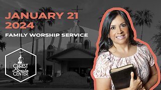 January 21, 2024 | Pastor Esther R. Gallegos | Christ Miracle Center