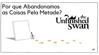 As Coisas que Abandonamos Pela Metade - The Unfinished Swan [Análise Completa + Vídeo-Ensaio]