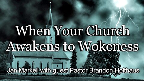 When Your Church Awakens to Wokeness