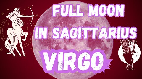Virgo ♍️- Full disclosure! Full Moon in Sagittarius tarot reading #virgo #tarotary #tarot