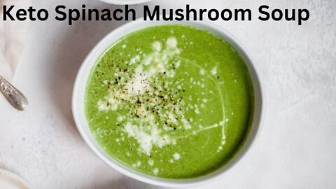 How To Make Keto Spinach Mushroom Soup