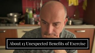 About 13 Unexpected Benefits of Exercise