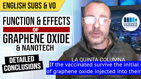 Purpose & Effects of Graphene Oxide in Vaccines : Las Quinta Columna [ENG SUBS & VO]