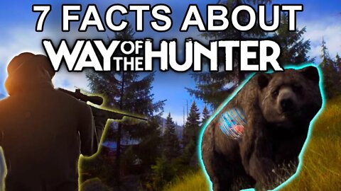 7 Facts About WAY OF THE HUNTER!!