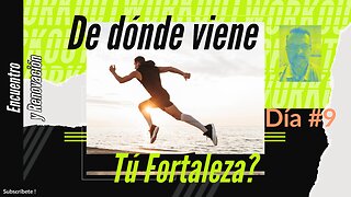 De dónde viene tu fortaleza ?