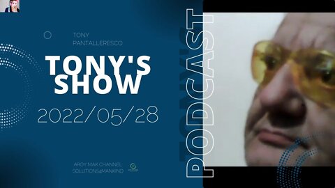Tony Pantalleresco 2022/05/28 Tony's Show
