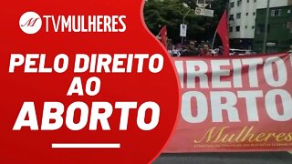 Pelo direito ao aborto - TV Mulheres nº 126 - 10/04/22