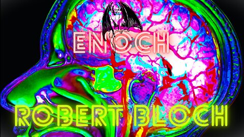 DEMONIC NEURAL LINK HORROR: 'Enoch' by Robert Bloch