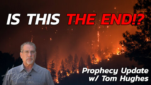 OH NO! Is This The End!? | Prophecy Update with Tom Hughes