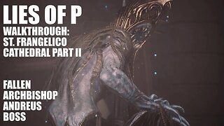 Lies of P Walkthrough - St Frangelico Cathedral Chapel Part II