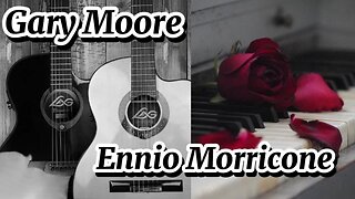 Gary Moore & Ennio Morricone