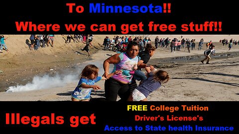 Illegal Migrants get FREE stuff in Minnesota, Democrats love criminals