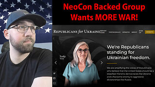 NeoCon Group 'Republicans For Ukraine' Want More War Funding!