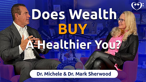 Does Wealth Buy a Healthier You? | Furthermore with Drs Michele & Mark Sherwood