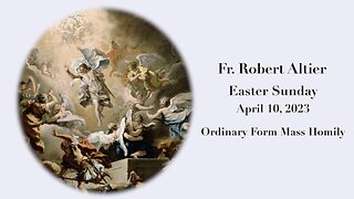 Ordinary Form Mass Homily by Fr. Robert Altier for 4-10-2023