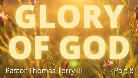 Glory of God 8: Church You Attend Can Be Life or Death! - FAF 10/13/19