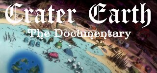 Crater Earth - The Documentary
