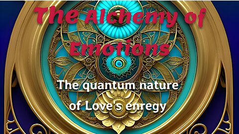 The Alchemy of Emotions: The Quantum Nature of Love