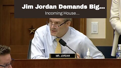 Jim Jordan Demands Big Tech Documents About Censorship