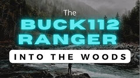 Into The Woods - The Buck 112 Ranger - 2022!