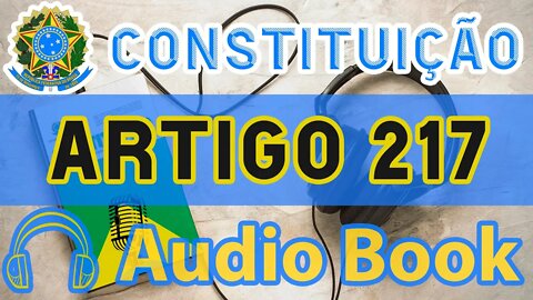 Artigo 217 DA CONSTITUIÇÃO FEDERAL - Audiobook e Lyric Video Atualizados 2022 CF 88