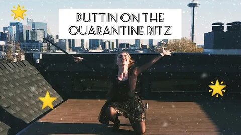 Puttin on the Quarantine Ritz
