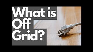 What Exactly is Off Grid?