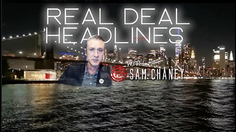 Real Deal Headlines with Sam Chaney