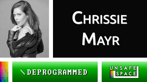 [Deprogrammed] Chrissie Mayr