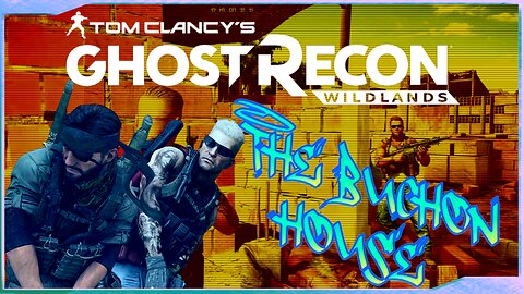 GHOST RECON WILDLANDS: CAIMANES BUCHON HOUSE