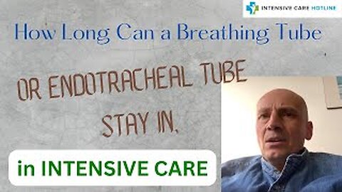 How long can a breathing tube or endotracheal tube stay in in intensive care? Live stream!